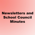 Newsletters and School Council Minutes